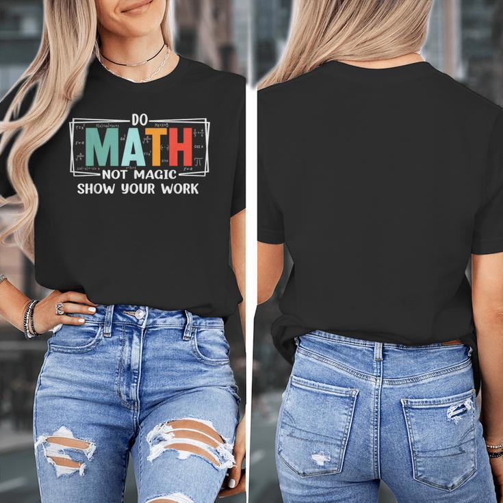 Math Teacher Do Math Not Magic Show Your Work Women's T-Shirt, funny design Math Teacher Do Math Not Magic Show Your Work Women's T-Shirt, funny design