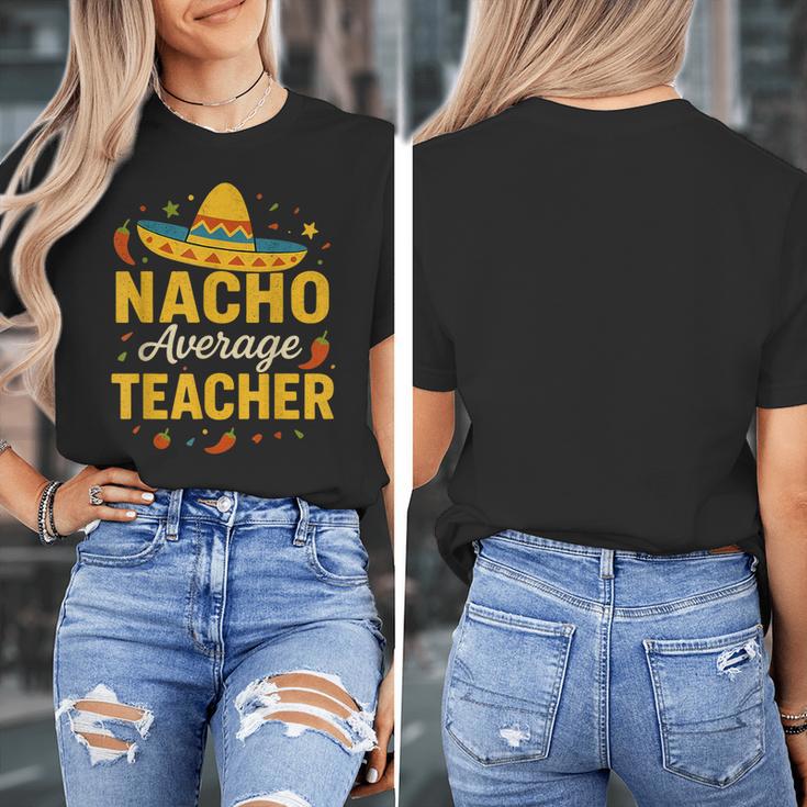 Nacho Average Teacher Cinco De Mayo Teacher Fiesta Women's T-Shirt, funny design