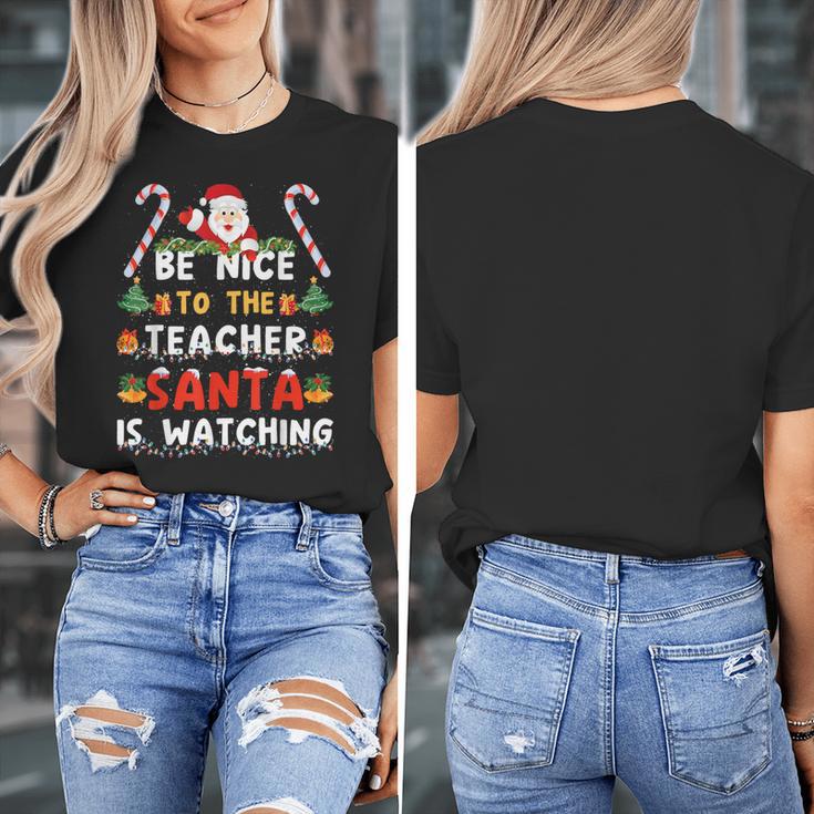 Be Nice To The Teacher Santa Is Watching Christmas Women's T-Shirt, funny design Be Nice To The Teacher Santa Is Watching Christmas Women's T-Shirt, funny design