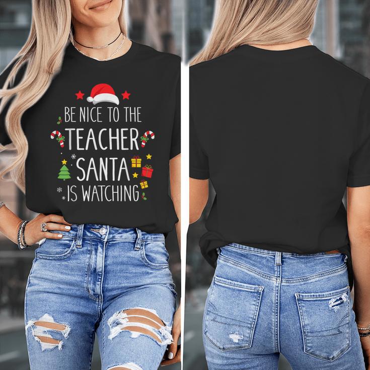 Be Nice Teacher Santa Watching Xmas School Students For Men Women Women's T-Shirt, funny design Be Nice Teacher Santa Watching Xmas School Students For Men Women Women's T-Shirt, funny design