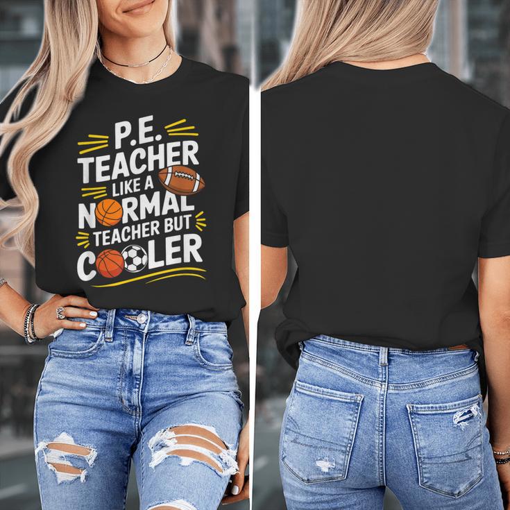 PE Coach PE Teacher Like Normal Teacher But Cooler Women's T-Shirt, Pe Teacher Gifts, funny design PE Coach PE Teacher Like Normal Teacher But Cooler Women's T-Shirt, Pe Teacher Gifts, funny design