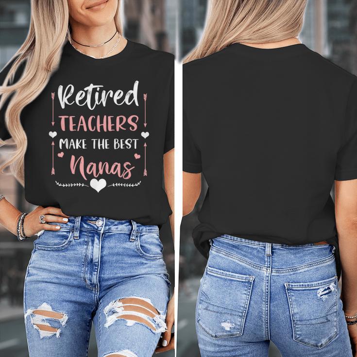 Retired Teachers Make The Best Nanas Cute G Ma Nana Grandma Women's T-Shirt, funny design Retired Teachers Make The Best Nanas Cute G Ma Nana Grandma Women's T-Shirt, funny design