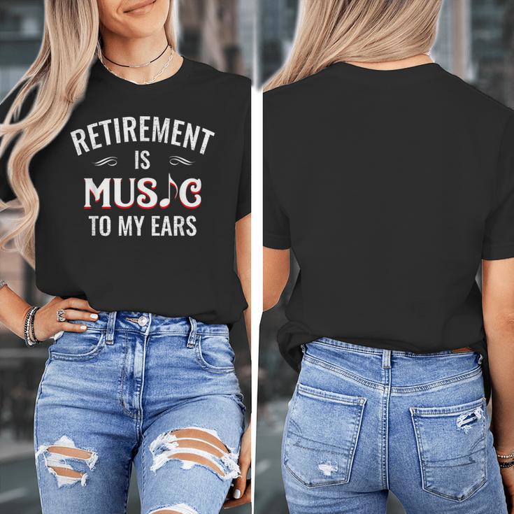 Retirement Is Music To My Ears Retired Music Teacher Women's T-Shirt, funny design