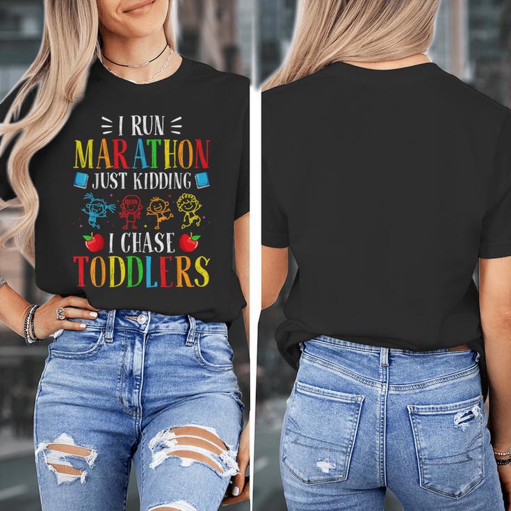 I Run Marathon Just Kidding I Chase Toddlers Teacher Women's T-Shirt, funny design