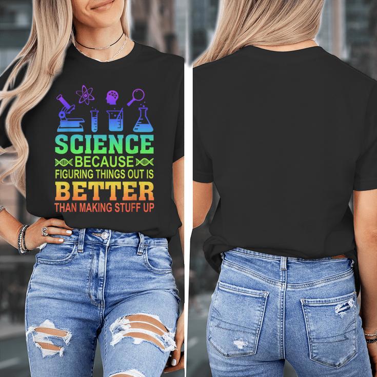 Science Teacher Because Figuring Things Out Is Better Than Women's T-Shirt, Science Teacher Gifts, funny design