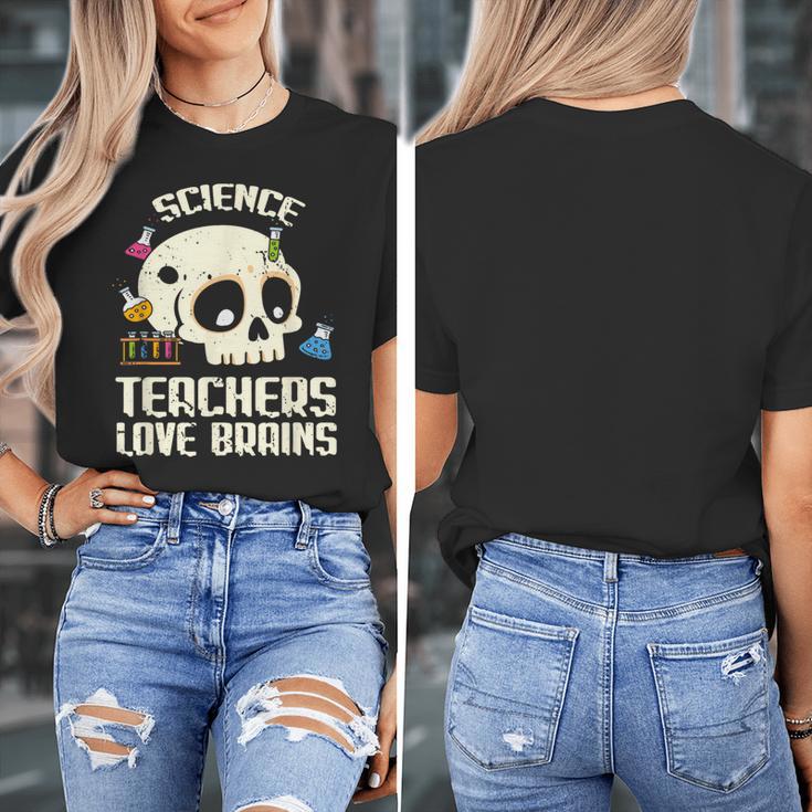 Science Teachers Love Brains Teachers Halloween Women's T-Shirt, Science Teacher Gifts, funny design