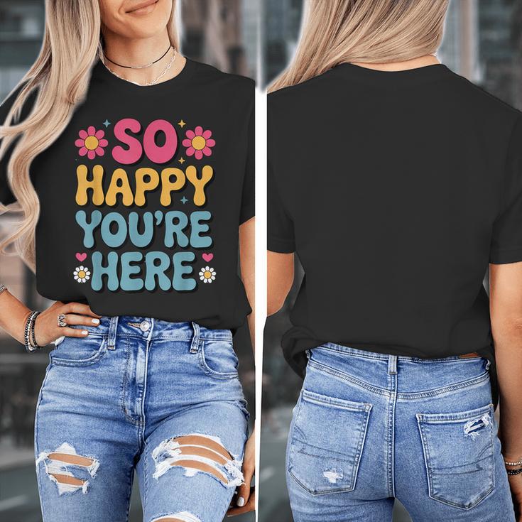 So Happy You’Re Here Groovy Retro Positivity Women Teacher Women's T-Shirt, Groovy Teacher Gifts, funny design So Happy You’Re Here Groovy Retro Positivity Women Teacher Women's T-Shirt, Groovy Teacher Gifts, funny design