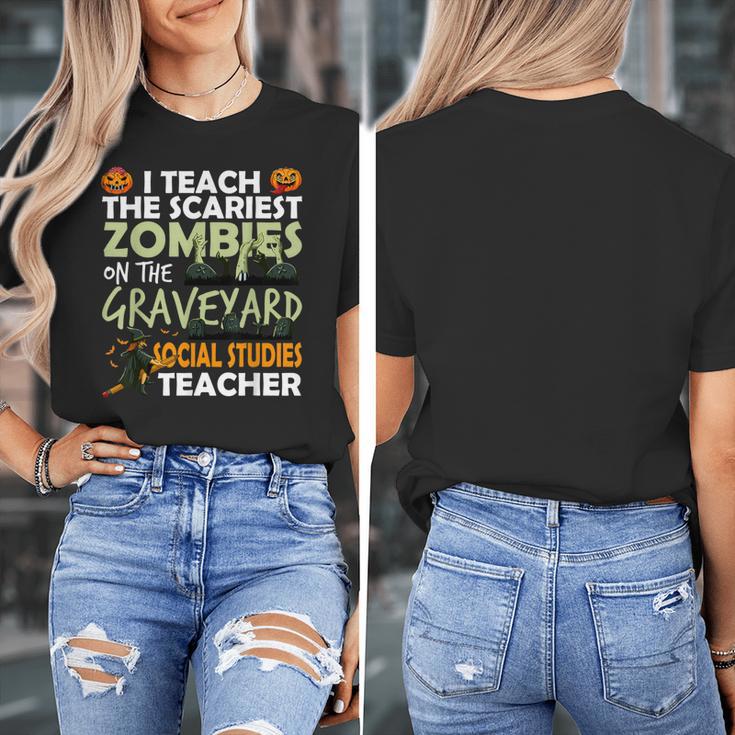 Social Studies Teacher Teach Scariest Zombies On Graveyard For Men Women Women's T-Shirt, funny design Social Studies Teacher Teach Scariest Zombies On Graveyard For Men Women Women's T-Shirt, funny design