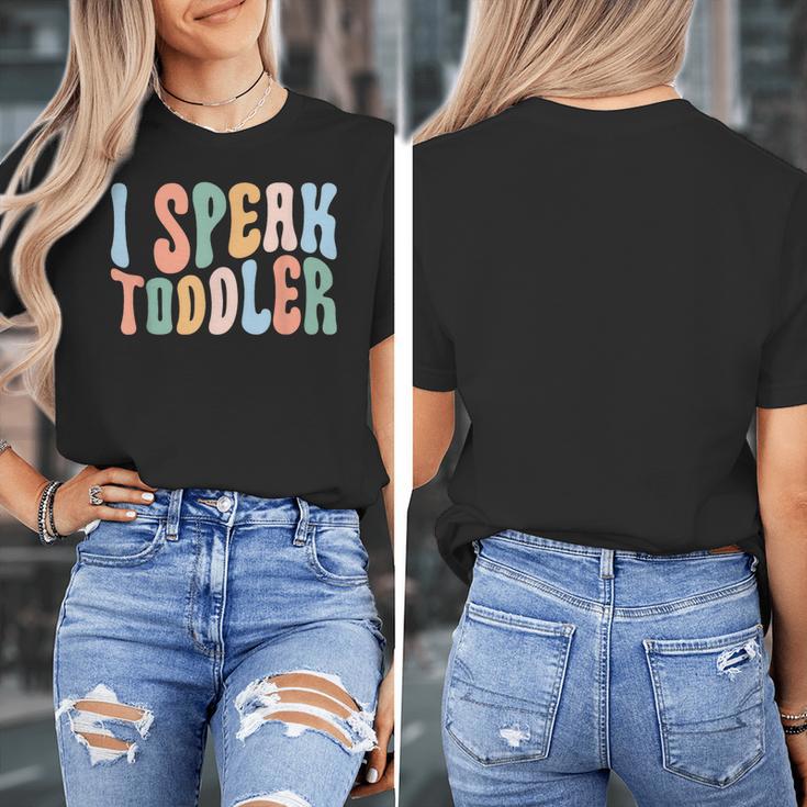 I Speak Toddler Teacher Pre School Back To School First Day Women's T-Shirt, funny design I Speak Toddler Teacher Pre School Back To School First Day Women's T-Shirt, funny design