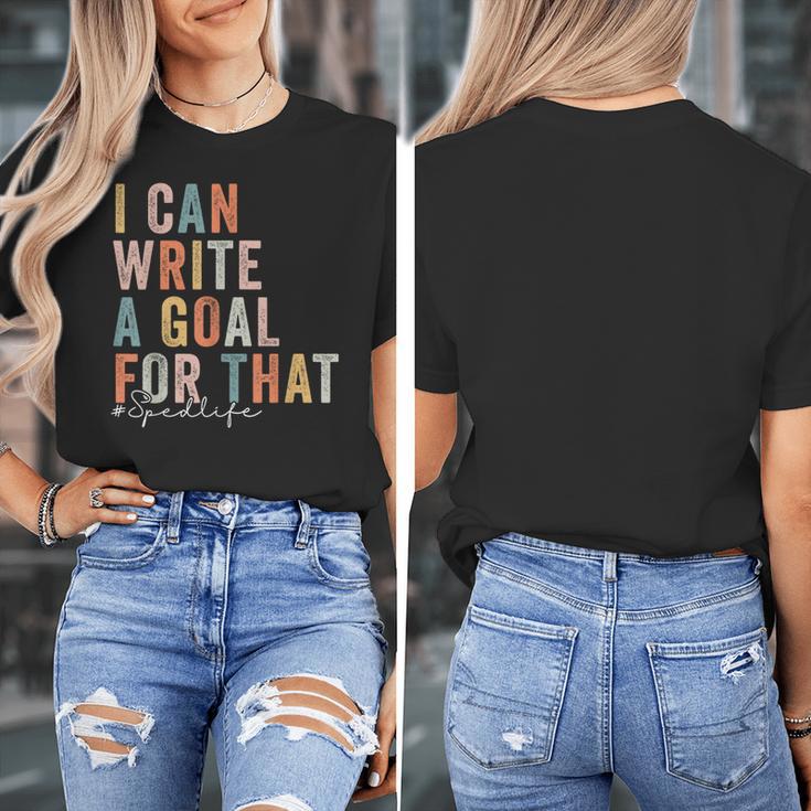 Special Education Teacher I Can Write A Goal For That Sped Women's T-Shirt, funny design Special Education Teacher I Can Write A Goal For That Sped Women's T-Shirt, funny design