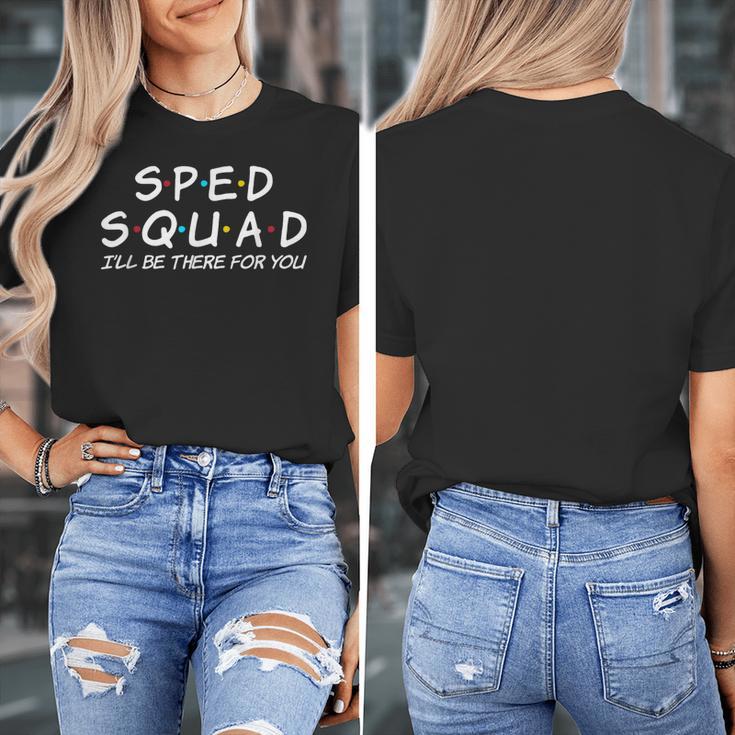 Sped Squad I'Ll Be There For You Special Education Teacher Women's T-Shirt, funny design Sped Squad I'Ll Be There For You Special Education Teacher Women's T-Shirt, funny design