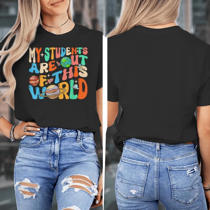 My Students Are Out Of This World Space Groovy Teacher Women's T-Shirt, Groovy Teacher Gifts, funny design My Students Are Out Of This World Space Groovy Teacher Women's T-Shirt, Groovy Teacher Gifts, funny design