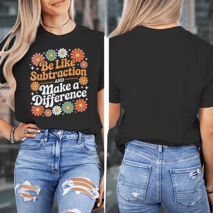Be Like Subtraction Make A Difference Teacher Student Math Women's T-Shirt, funny design