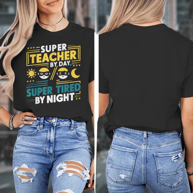 Super Teacher By Day Super Tired By Night Superheroes School Women's T-Shirt, Super Teacher Gifts, funny design