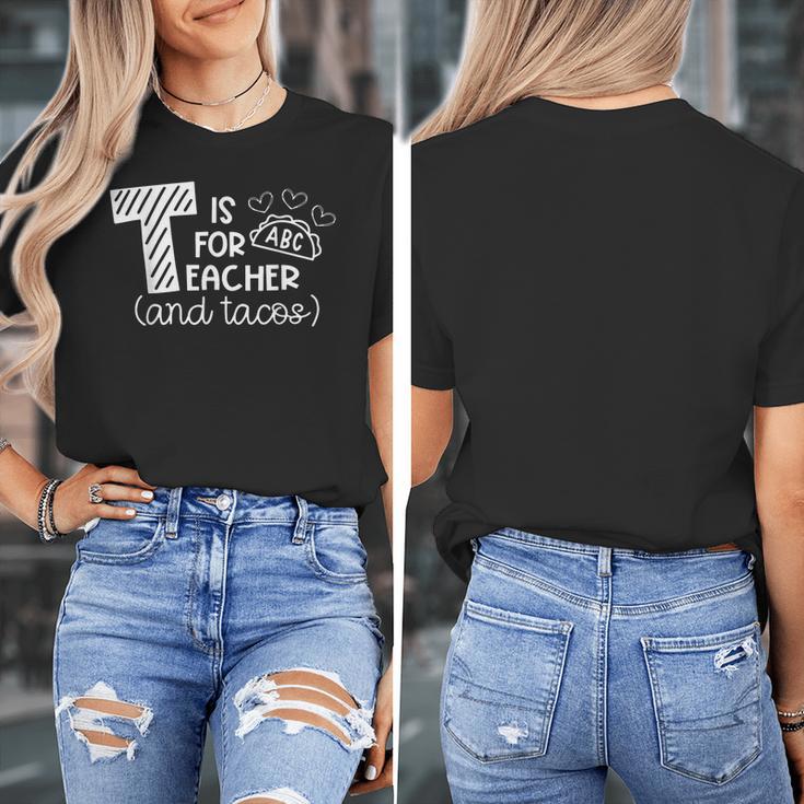 T Is For Teacher And Tacos For Teacher & Tacos Lovers Men Women Girls Kids Women's T-Shirt, funny design T Is For Teacher And Tacos For Teacher & Tacos Lovers Men Women Girls Kids Women's T-Shirt, funny design