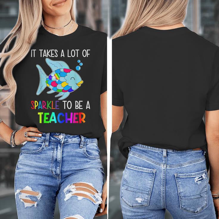 It Takes A Lot Of Sparkle To Be A Teacher Rainbow Fish For Men Women Women's T-Shirt, funny design It Takes A Lot Of Sparkle To Be A Teacher Rainbow Fish For Men Women Women's T-Shirt, funny design