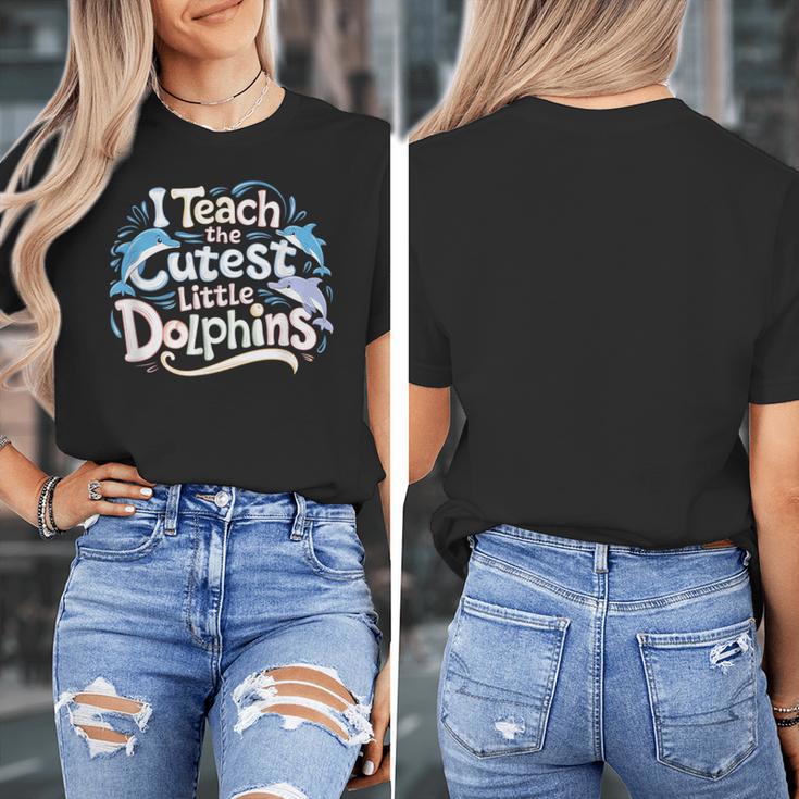 I Teach The Cutest Little Dolphins Cute Animal Teacher Women's T-Shirt, funny design I Teach The Cutest Little Dolphins Cute Animal Teacher Women's T-Shirt, funny design