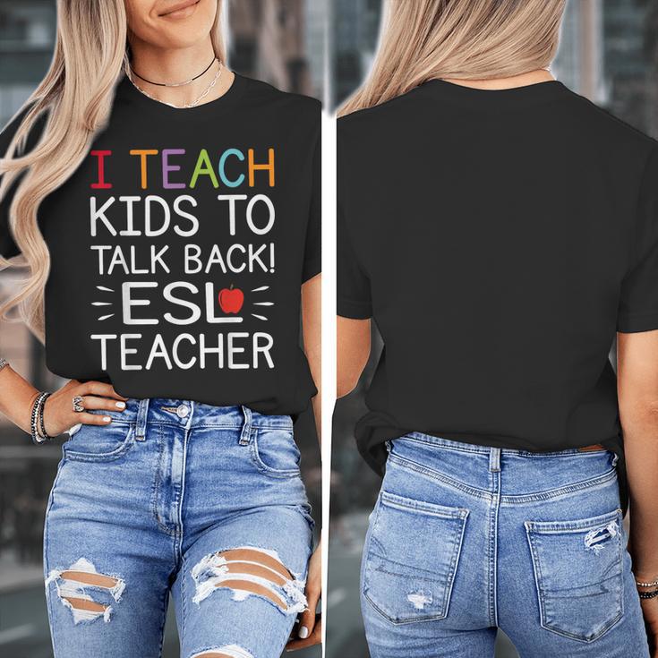 I Teach Kids To Talk Back ESL ESOL Teacher School Team Group Women's T-Shirt, Esl Teacher Gifts, funny design I Teach Kids To Talk Back ESL ESOL Teacher School Team Group Women's T-Shirt, Esl Teacher Gifts, funny design