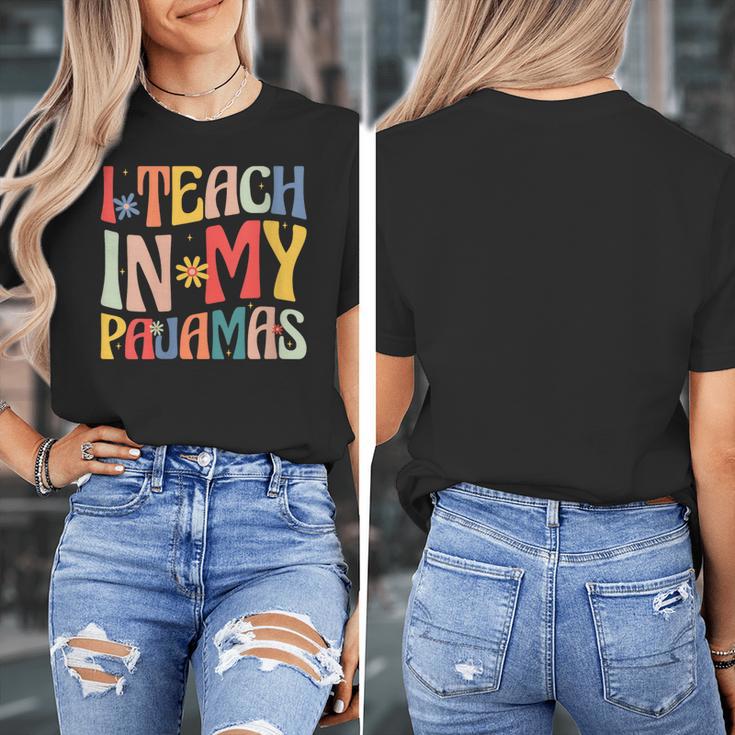 I Teach In My Pajamas Retro Groovy Teacher Humor Women's T-Shirt, Groovy Teacher Gifts, funny design I Teach In My Pajamas Retro Groovy Teacher Humor Women's T-Shirt, Groovy Teacher Gifts, funny design
