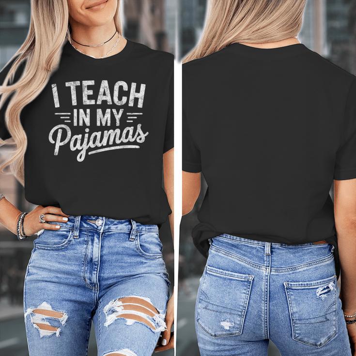 I Teach In My Pajamas Teacher Teacher's Day Humor Tee Women's T-Shirt, funny design I Teach In My Pajamas Teacher Teacher's Day Humor Tee Women's T-Shirt, funny design