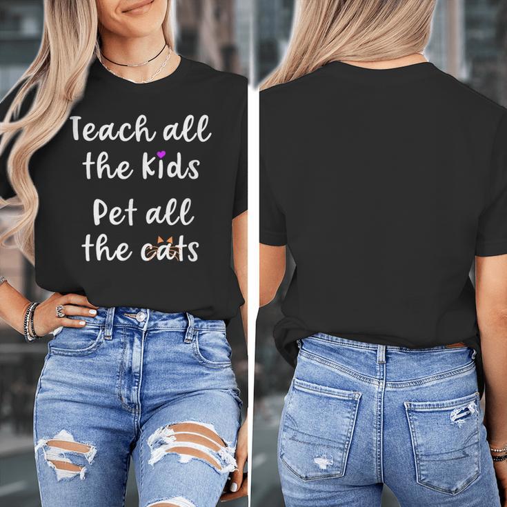 Teacher Cat Lover Mom Teach All The Kids Pet All The Cats Women's T-Shirt, Couple Gifts, funny design Teacher Cat Lover Mom Teach All The Kids Pet All The Cats Women's T-Shirt, Couple Gifts, funny design