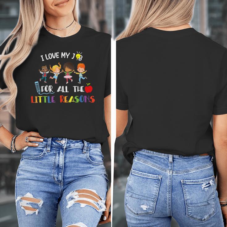 Teacher Shirt I Love My Job For All The Little Reasons Women's T-Shirt, funny design