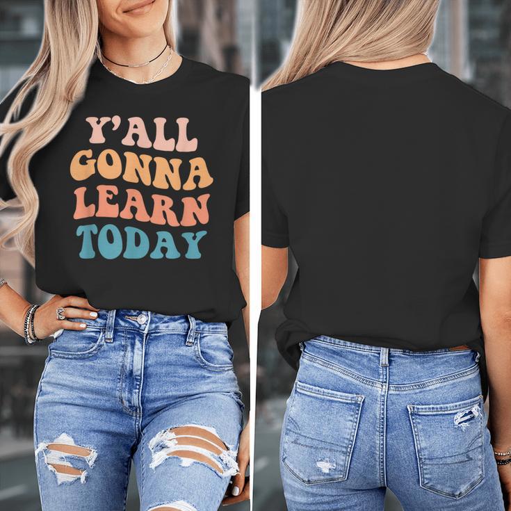Teacher Y'All Gonna Learn Today First Day Of School Teachers Women's T-Shirt, funny design