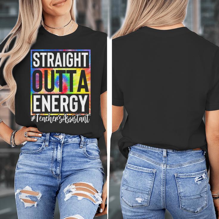Teacher's Assistant Straight Outta Energy Teaching Tie Dye For Men Women Women's T-Shirt, funny design