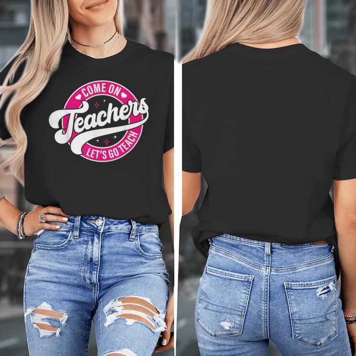 Come On Teachers Let's Go Teach Pink Back To School For Men Women Women's T-Shirt, funny design Come On Teachers Let's Go Teach Pink Back To School For Men Women Women's T-Shirt, funny design