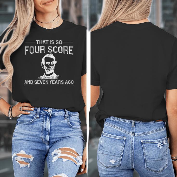 History Teacher Joke Four Score & Seven Years Women's T-Shirt, History Teacher Gifts, funny design History Teacher Joke Four Score & Seven Years Women's T-Shirt, History Teacher Gifts, funny design