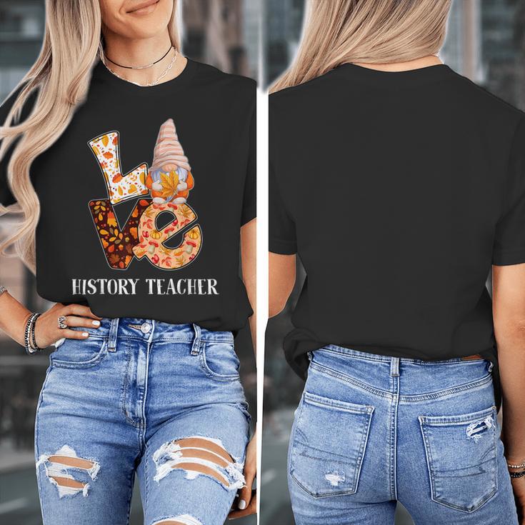 History Teacher Love Autumn Fall Gnome For Teachers For Men Women Women's T-Shirt, History Teacher Gifts, funny design History Teacher Love Autumn Fall Gnome For Teachers For Men Women Women's T-Shirt, History Teacher Gifts, funny design