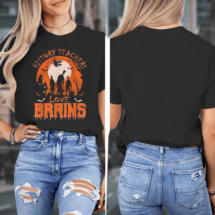 History Teachers Love Brains Halloween Teacher For Men Women Women's T-Shirt, History Teacher Gifts, funny design