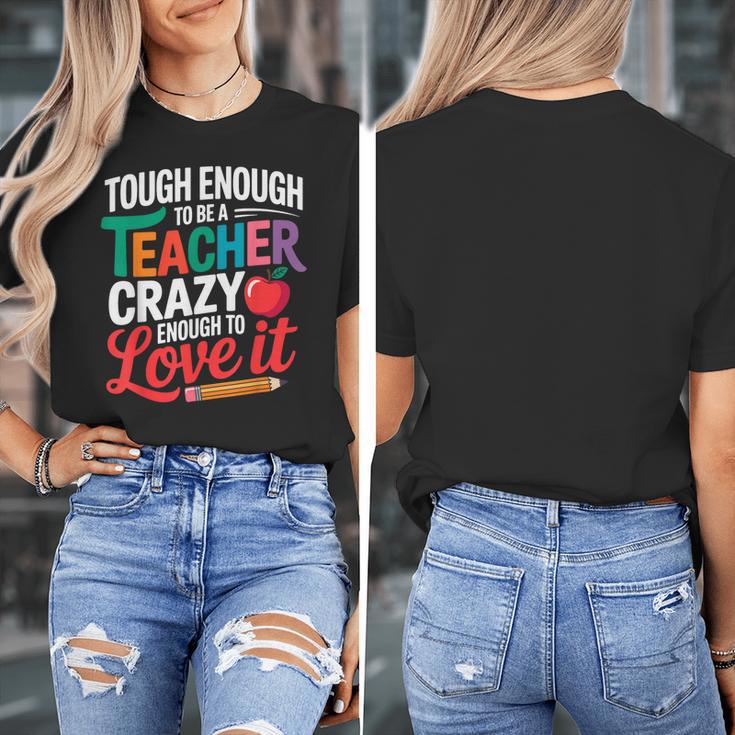 Tough Enough To Be A Teacher Crazy Enough To Love It Women's T-Shirt, funny design Tough Enough To Be A Teacher Crazy Enough To Love It Women's T-Shirt, funny design