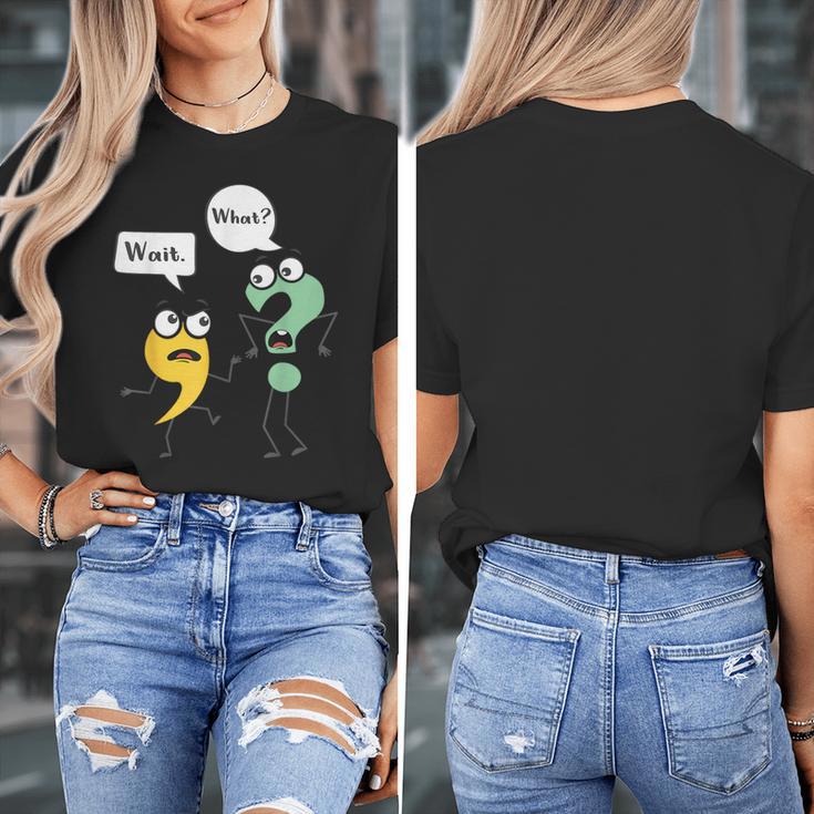 Wait What English Teacher Grammar Police Grammarian Women's T-Shirt, English Teacher Gifts, funny design Wait What English Teacher Grammar Police Grammarian Women's T-Shirt, English Teacher Gifts, funny design