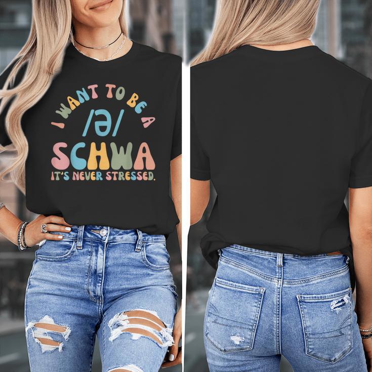 I Want To Be a SCHWA It's Never Stressed Reading Teacher Women's T-Shirt, funny design