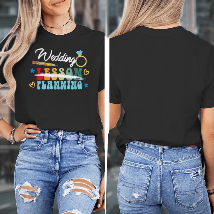 Wedding Planning Not Lesson Engaged Teacher Engagement Women's T-Shirt, funny design Wedding Planning Not Lesson Engaged Teacher Engagement Women's T-Shirt, funny design