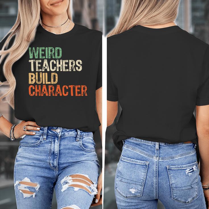 Weird Teachers Build Character Teacher Appreciation Week Day Women's T-Shirt, funny design Weird Teachers Build Character Teacher Appreciation Week Day Women's T-Shirt, funny design