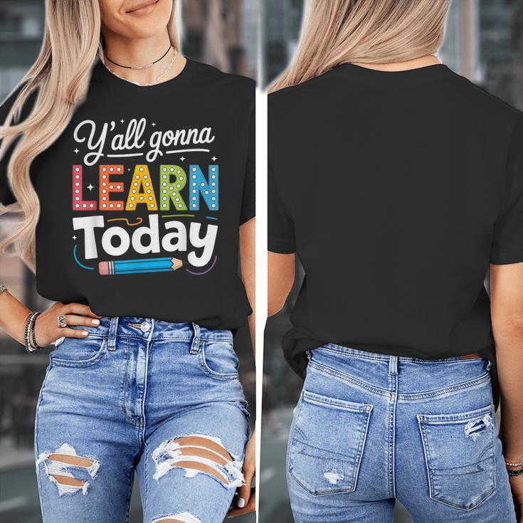 Y'All Gonna Learn Today Back To School First Day Teacher Women's T-Shirt, funny design Y'All Gonna Learn Today Back To School First Day Teacher Women's T-Shirt, funny design