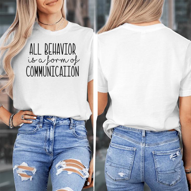 All Behavior Is A Form Of Communication SPED Teacher Autism Men Women Women's T-Shirt, funny design All Behavior Is A Form Of Communication SPED Teacher Autism Men Women Women's T-Shirt, funny design