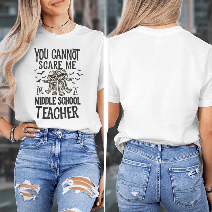 You Cannot Scare Me I'm A Middle School Teacher Halloween Women's T-Shirt, funny design You Cannot Scare Me I'm A Middle School Teacher Halloween Women's T-Shirt, funny design