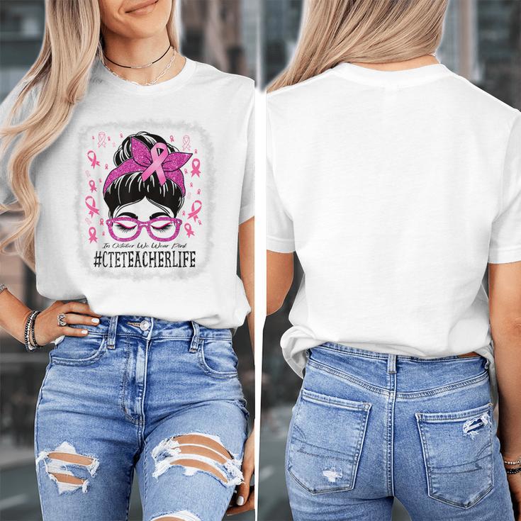 CTE Teacher In October We Wear Pink Breast Cancer Awareness Women's T-Shirt, funny design CTE Teacher In October We Wear Pink Breast Cancer Awareness Women's T-Shirt, funny design
