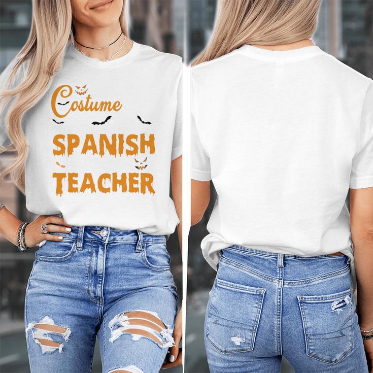 I Don't Need A Costume I'm A Spanish Teacher Halloween Women's T-Shirt, funny design I Don't Need A Costume I'm A Spanish Teacher Halloween Women's T-Shirt, funny design