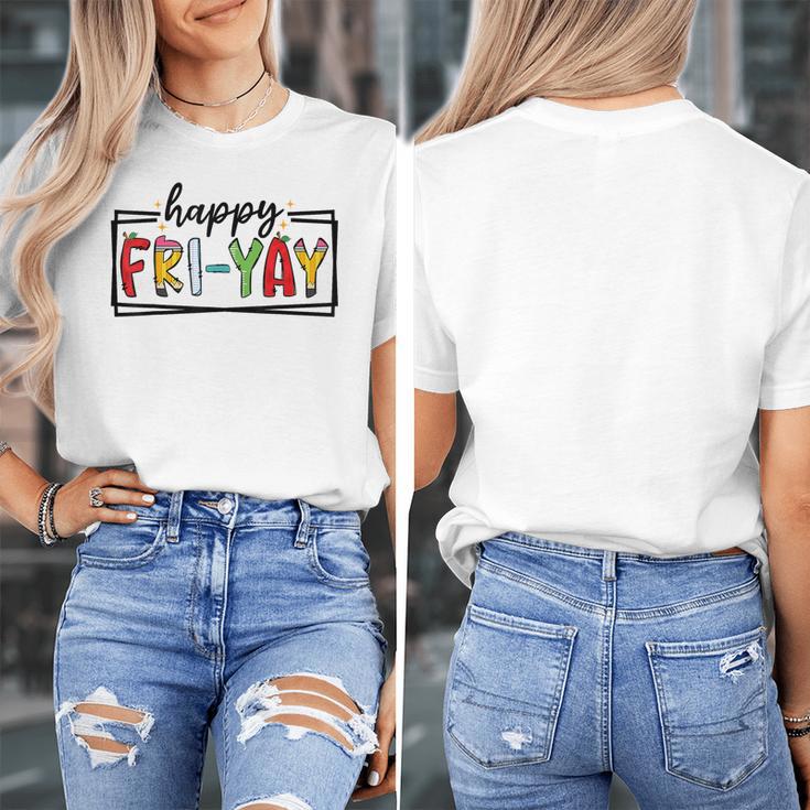 Happy Fri-Yay Friday Lovers Teacher Fri Yay Weekend Women's T-Shirt, funny design