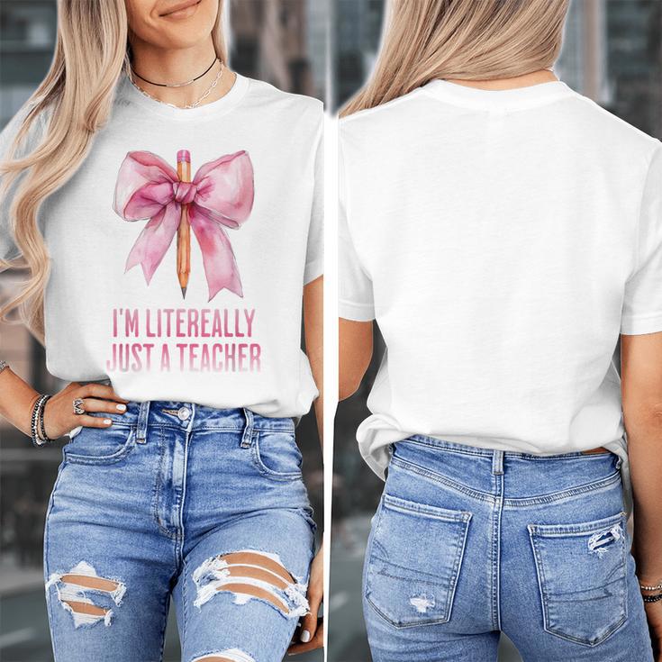 I'm Literally Just a Teacher Pencil Coquette Bow School Women's T-Shirt, funny design
