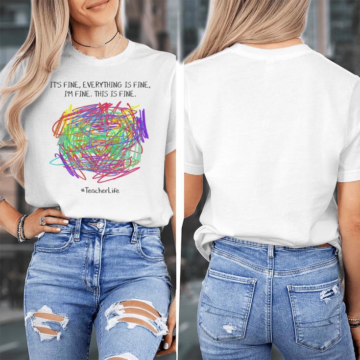 It's Fine Everything Is Fine I'm Fine Pre K Teacher Life For Men Women Girls Kids Women's T-Shirt, funny design It's Fine Everything Is Fine I'm Fine Pre K Teacher Life For Men Women Girls Kids Women's T-Shirt, funny design