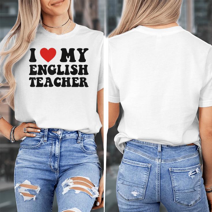 I Love My English Teacher Heart English Language Teachers For Men Women Kids Women's T-Shirt, English Teacher Gifts, funny design