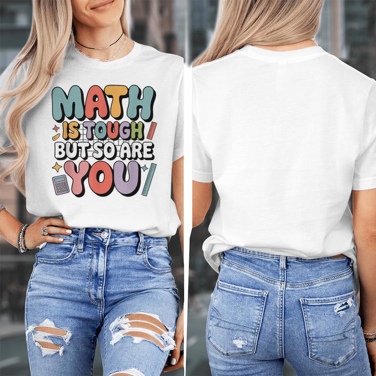 Math Is Tough But So Are You Motivational School Teacher Women's T-Shirt, funny design Math Is Tough But So Are You Motivational School Teacher Women's T-Shirt, funny design