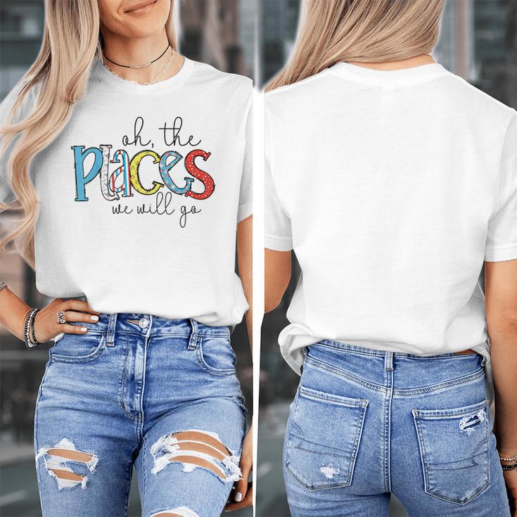 Oh The Places We Will Go Reading Day Book Lovers Teachers Women's T-Shirt, funny design Oh The Places We Will Go Reading Day Book Lovers Teachers Women's T-Shirt, funny design