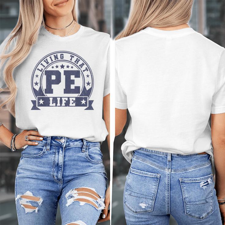 PE Teacher Living That PE Life Physical Education Teacher Women's T-Shirt, Pe Teacher Gifts, funny design PE Teacher Living That PE Life Physical Education Teacher Women's T-Shirt, Pe Teacher Gifts, funny design