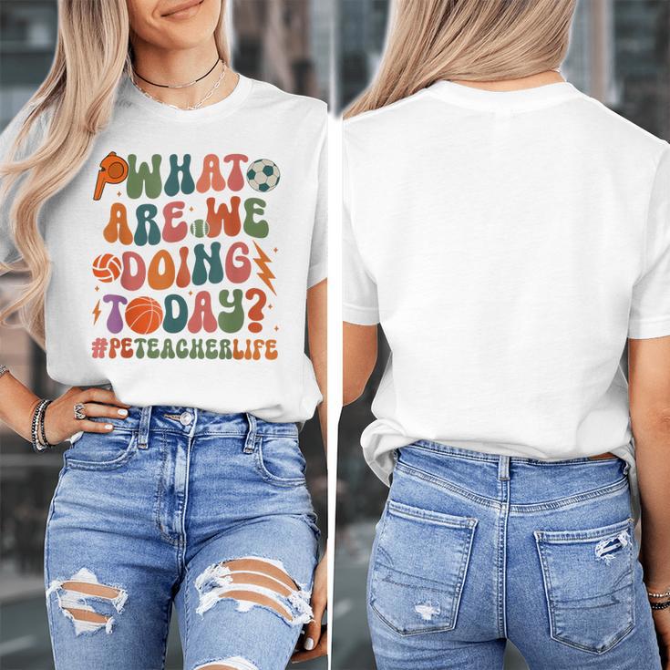 Retro PE Teacher What Are We Doing Today School Coach Women Women's T-Shirt, Pe Teacher Gifts, funny design Retro PE Teacher What Are We Doing Today School Coach Women Women's T-Shirt, Pe Teacher Gifts, funny design